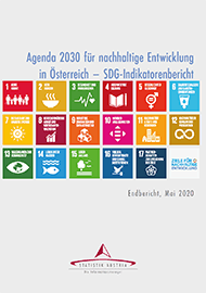 Vorschaubild zu 'Agenda 2030 für nachhaltige Entwicklung in Österreich – SDG‑Indikatorenbericht; Endbericht 2020'